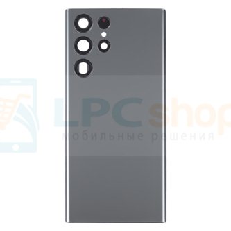 Крышка(задняя) для Samsung S22 Ultra S908B Серый + стекло камеры